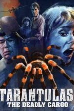 Tarantulas: The Deadly Cargo
